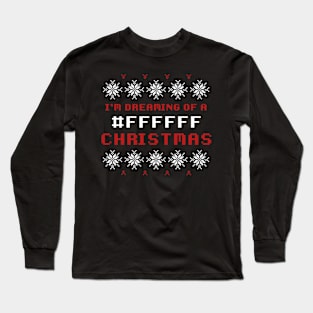 I'm dreaming of a #ffffff Christmas Long Sleeve T-Shirt